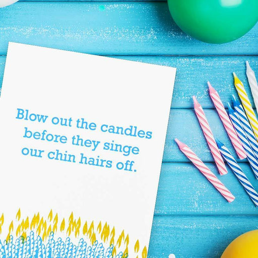 Blow Out The Candles Before They Singe Our Chin Hairs Birthday Card