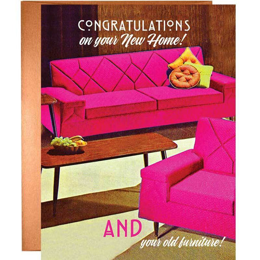 Congratulations On Your New Home, And Your Old Furniture! Greeting Card