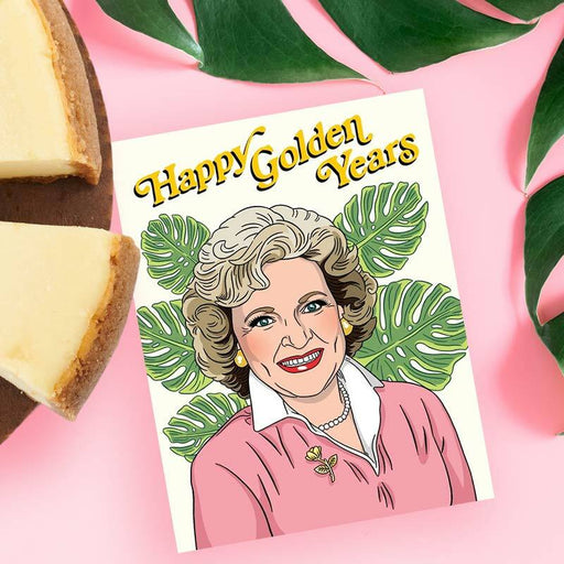 Happy Golden Years Golden Girls Greeting Card