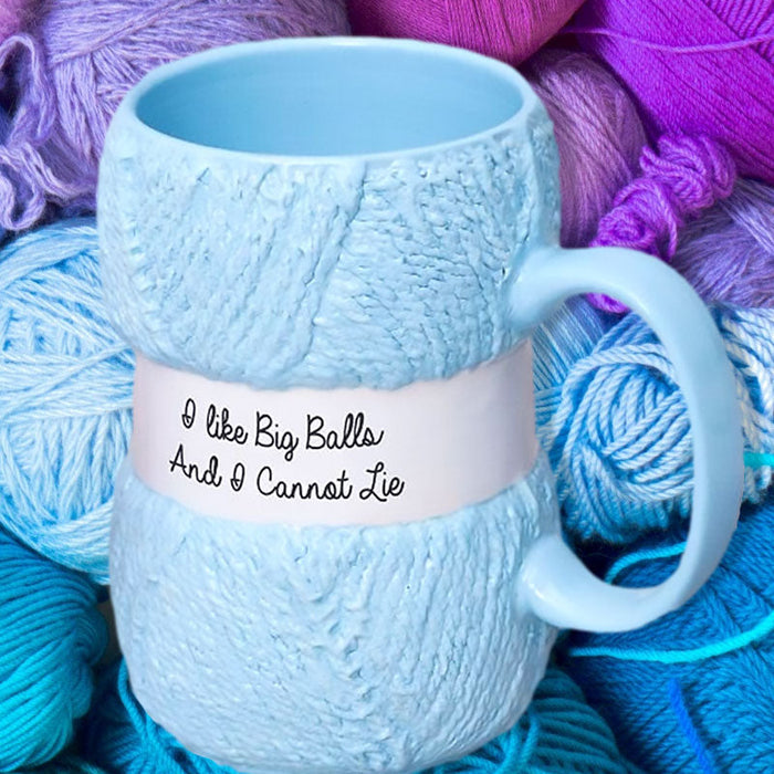 I Like Big Balls And I Cannot Lie Knitting Mug