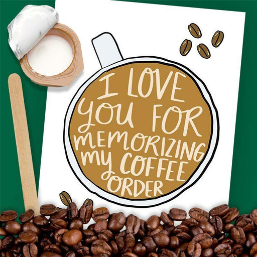 I Love You For Memorizing My Coffee Order Greeting Card
