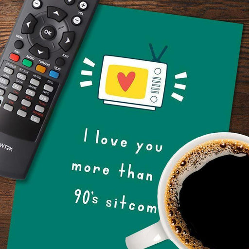 I Love You More Than A 90's Sitcom Relationship Card