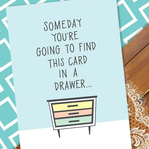 One Day You'll Find This Card in a Drawer Anniversary Card