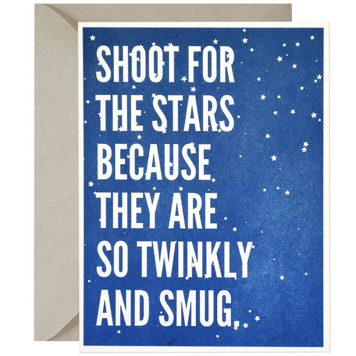 Shoot For The Stars Because They Are So Twinkly + Smug Greeting Card