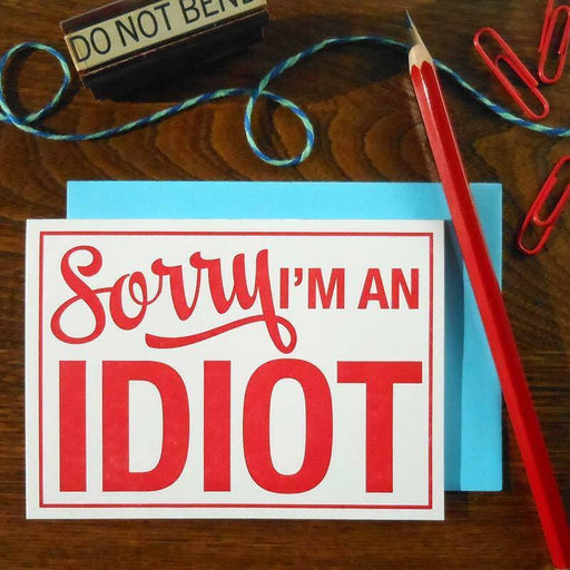 Sorry I'm An Idiot Apology Greeting Card