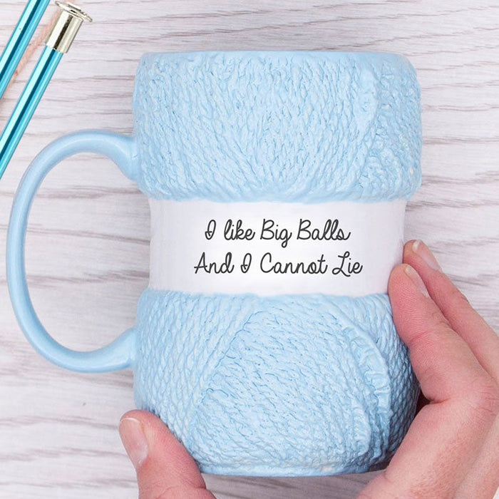 I Like Big Balls And I Cannot Lie Knitting Mug