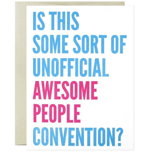 Is This Some Sort Of Unofficial Awesome People Convention Greeting Card