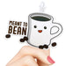 Meant to Bean Coffee Sticker