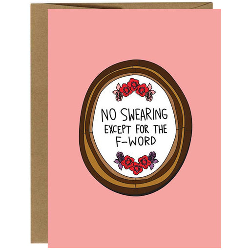 No Swearing Except for the F-Word Greeting Card