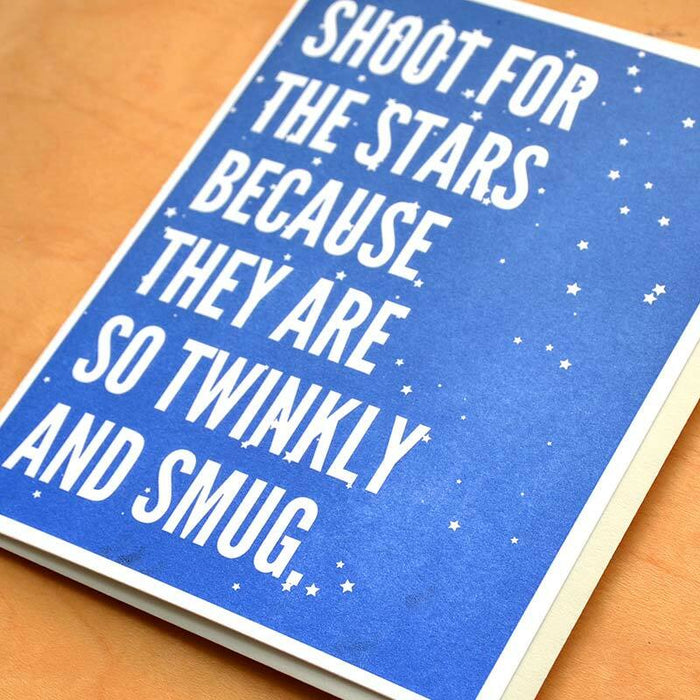 Shoot For The Stars Because They Are So Twinkly + Smug Greeting Card