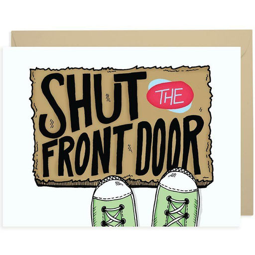 Shut The Front Door Greeting Card