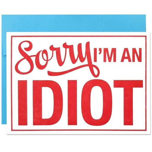 Sorry I'm An Idiot Apology Greeting Card