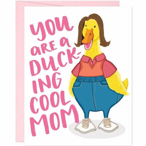 You Are A Duck-ing Cool Mom Mother's Day Card