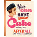 You Can Have Your Cake , After All It's Your F*cking Birthday Card
