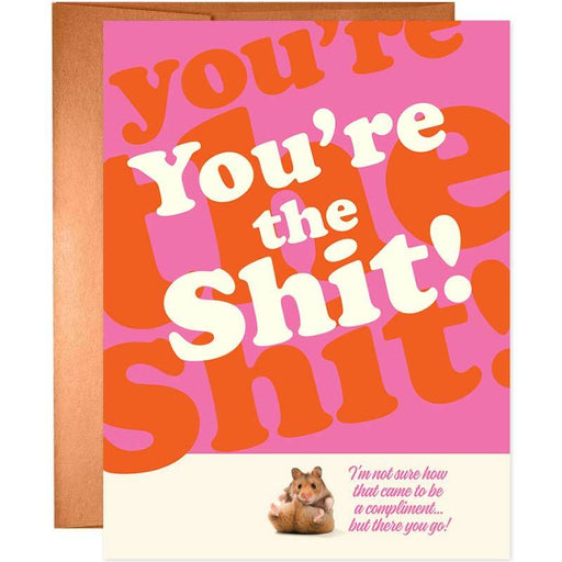 You're The Shit! Hamster Compliment Card