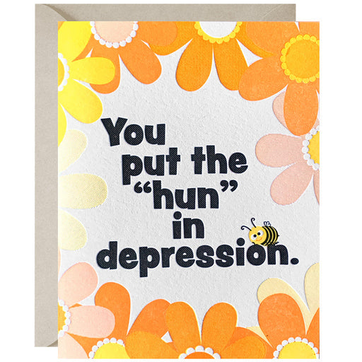 You Put The "Hun" In Depression Card