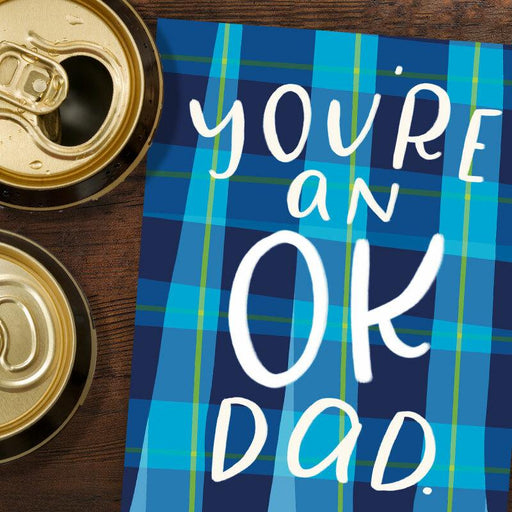 You're An OK Dad Father's Day Card